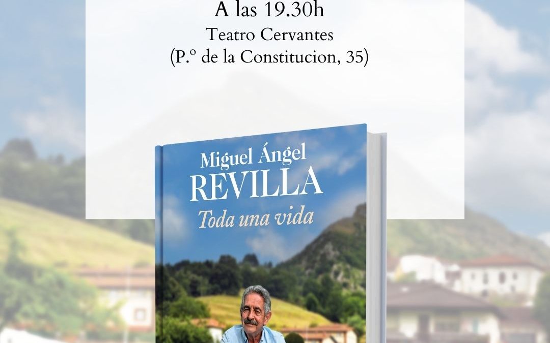Presentación del libro: Miguel Ángel Revilla  “Toda una vida”